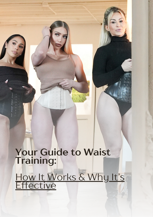 Your Guide to Waist Training: How It Works & Why It's Effective